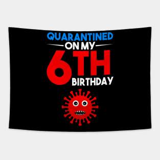 Quarantine On My 6th Birthday Tapestry