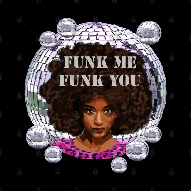 Funk Me Funk You by Lynndarakos