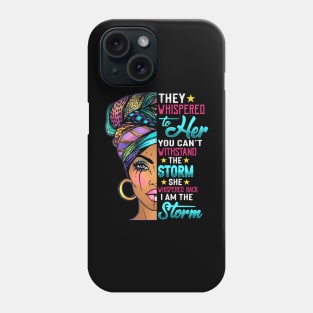 Black History Month Shirt African Woman Afro I Am The Storm Phone Case