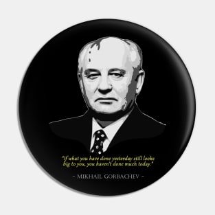 Mikhail Gorbachev Quote Pin