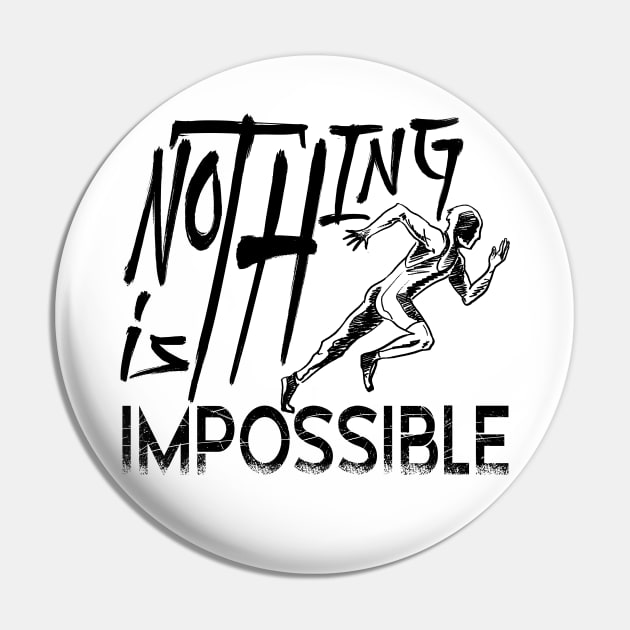 Nothing is impossible Pin by 66designer99