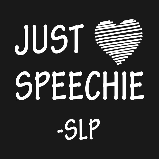 Discover Just Speechie - Speech Therapy - T-Shirt