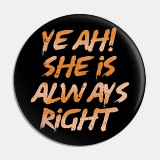 ALWAYS RIGHT Pin