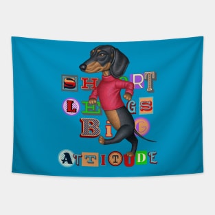 Cute Doxie Dog walking with attitude on a Short Legs Big Attitude Dachshund tee Tapestry