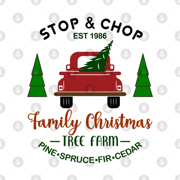 Stop & Chop Family Christmas Tree Farm, EST 1986. Pine, Spruce, Fir Cedar by Blended Designs