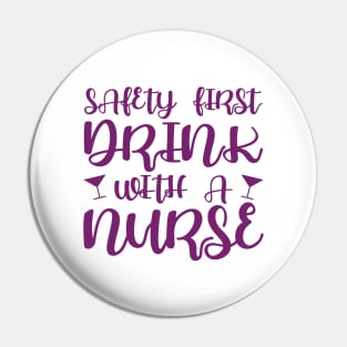 Safety first, drink with a nurse Pin