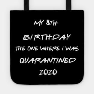 8th Birthday Shirt -Birthday Shirt - Quarantine Birthday Shirt - Birthday Quarantine Shirt - 8th BirthdayTShirt - Sweet 8 Shirt Tote