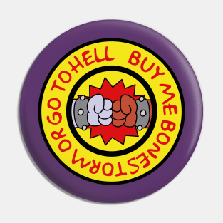 Buy me Bonestorm or go to Hell Quote Pin