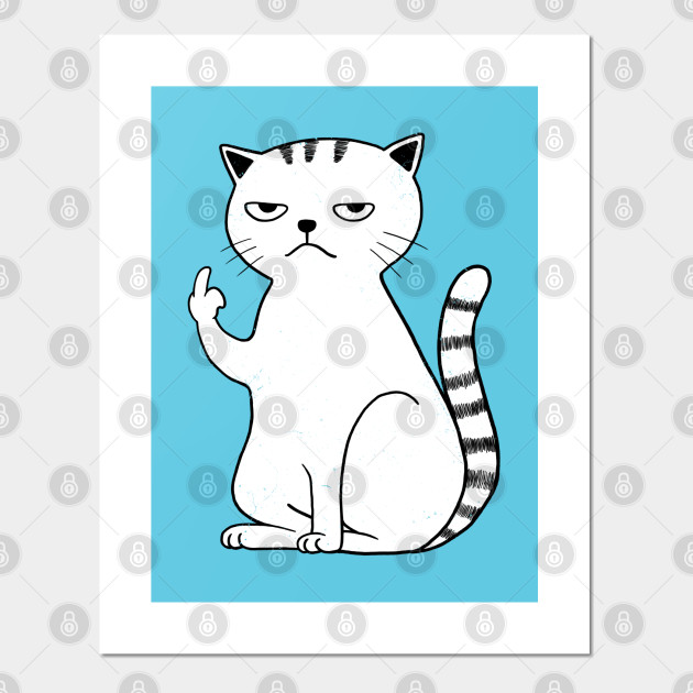 F Ck U Boss Cat Posters And Art Prints Teepublic