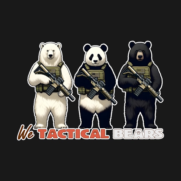 We Tactical Bears by Rawlifegraphic