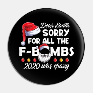 Funny Dear Santa Sorry For All The F-Boms Christmas 2020 Xmas Shirt Pin