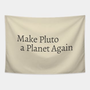 Make Pluto a Planet Again Tapestry