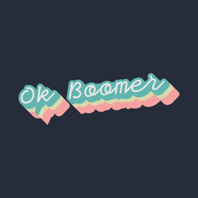 OK Boomer Retro Text by nerdydesigns