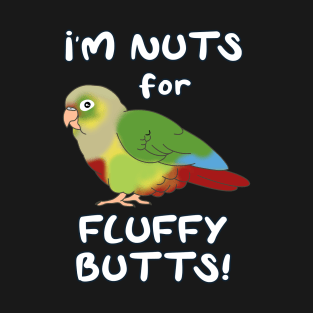 nuts for fluffy butts pineapple conure T-Shirt