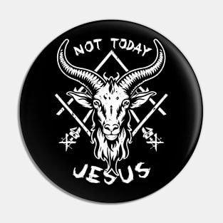 Not Today Jesus I Satanic Baphomet Goat Pin