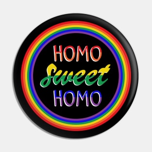 Funny "Homo Sweet Homo" Pun in Rainbow Circle Gay Pride Pin