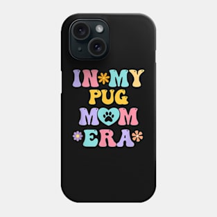 In My Pug Mom Era  Retro Groovy Pug Cute Dog Owner Phone Case