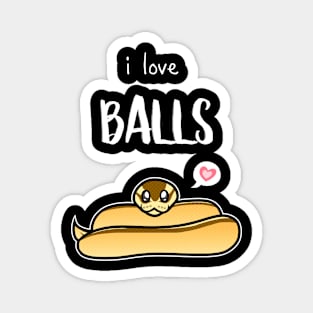 I Love Balls (Ball Python) Magnet