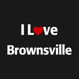 I Love Brownsville T-Shirt