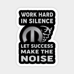 Work hard in silence Magnet