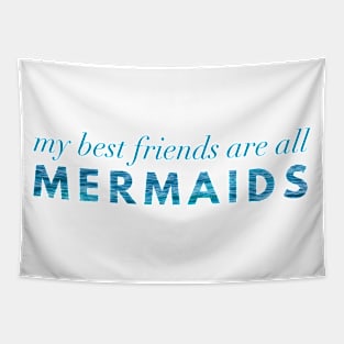 My Best Friends Are All Mermaids Tapestry