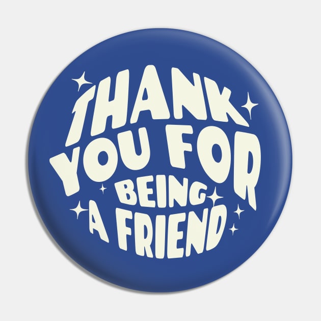 Thank you for being a friend Pin by BodinStreet