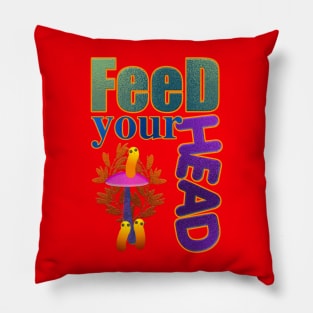 Feed your head. Pillow