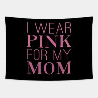 Pink For Mom Breast Cancer Awareness Tapestry