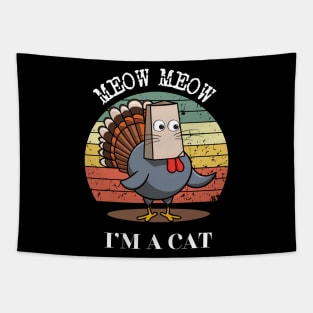 Funny Turkey Meow I'm a Cat Fake Cat Vintage Happy Thanksgiving Tapestry