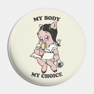 - My Body, My Choice - Pin