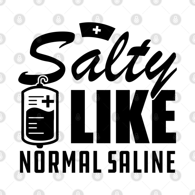 Nurse - Salty like normal saline by KC Happy Shop