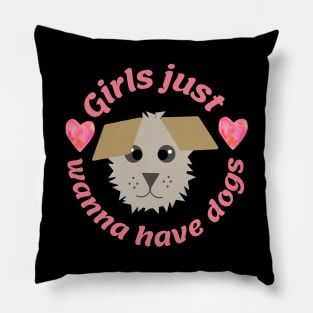 Girls just wanna have dogs Pillow