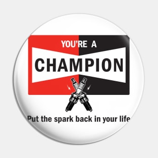 You're a Champion - Your a Champion Pin