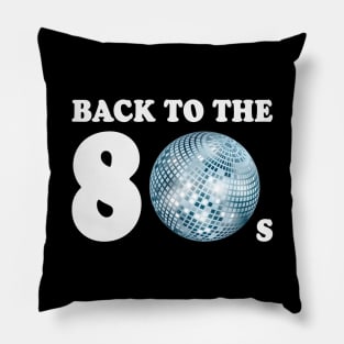 Back To The 80s (Years Of The Eighties) Pillow