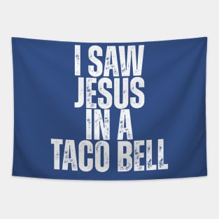 I SAW JESUS IN A TACO BELL. Tapestry