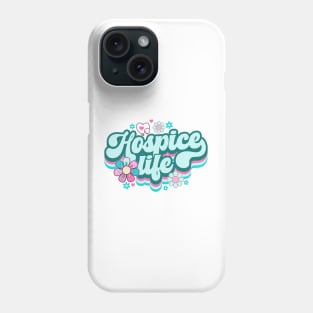 Hospice life Phone Case