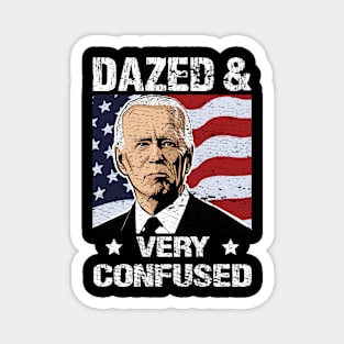 Biden Dazed And Very Confused - Funny Anti Biden - US Distressed Flag - Pro America Magnet