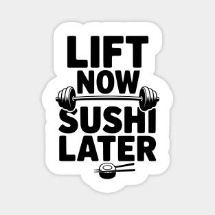 Lift Now. Sushi Later. Magnet