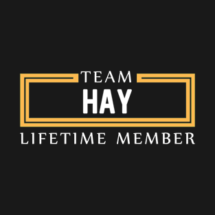 TEAM HAY LIFETIME MEMBER ,HAY NAME T-Shirt