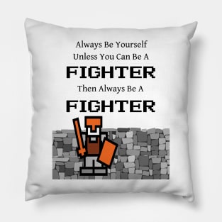 Always Be a Fighter Pillow