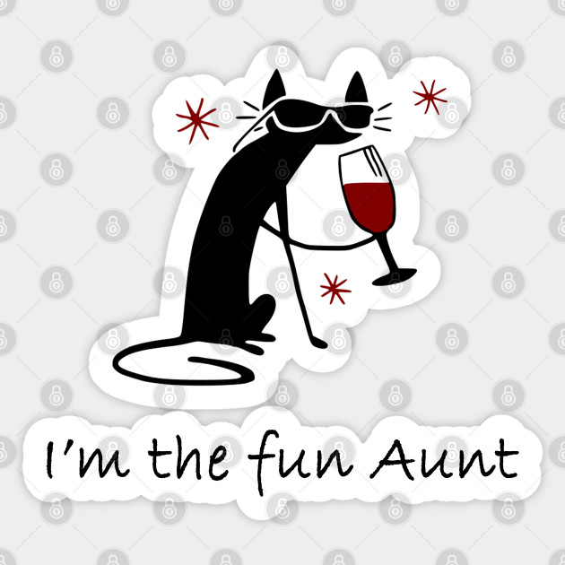 I M The Fun Aunt Cat Drinking Wine Graphic Wine Lover Sticker Teepublic Uk