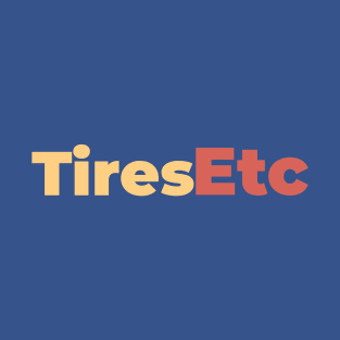 Tires Etc - T-Shirt