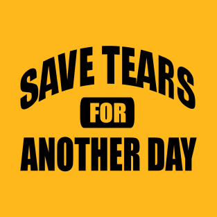 Save Tears T-Shirt