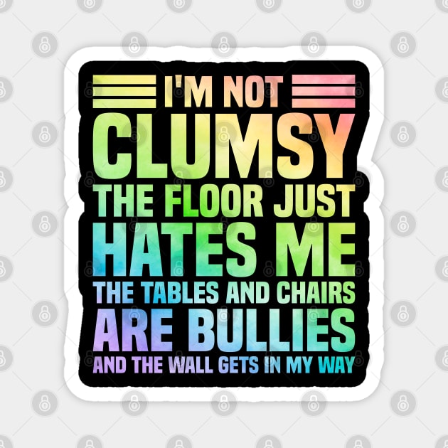 I'm Not Clumsy Sarcastic Saying Magnet by The WYLD Tribe