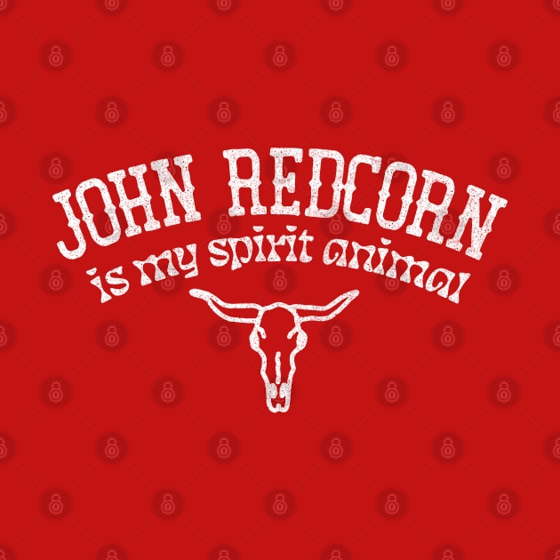 John Redcorn Is My Spirit Animal by DankFutura