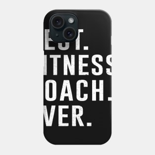 Best fitness Coach Ever Gift Phone Case