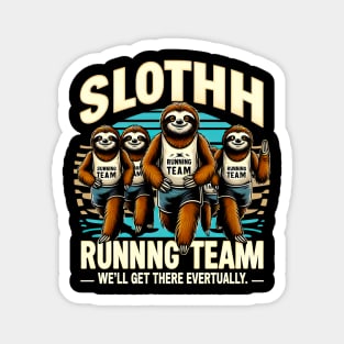 Sloth Running Team we'll get there evertually funny Magnet