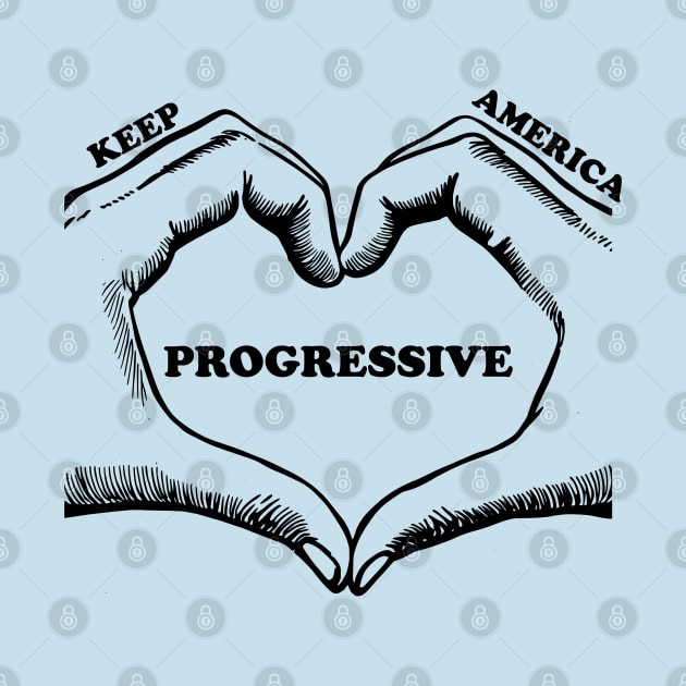 Keep America Progressive by Manzo Carey