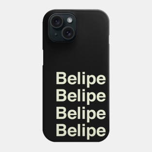 Belipe Belipe Belipe Belipe Phone Case