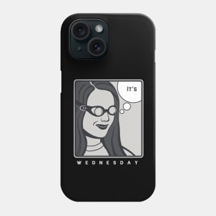 It's Wednesday my dudes for meme lovers Phone Case